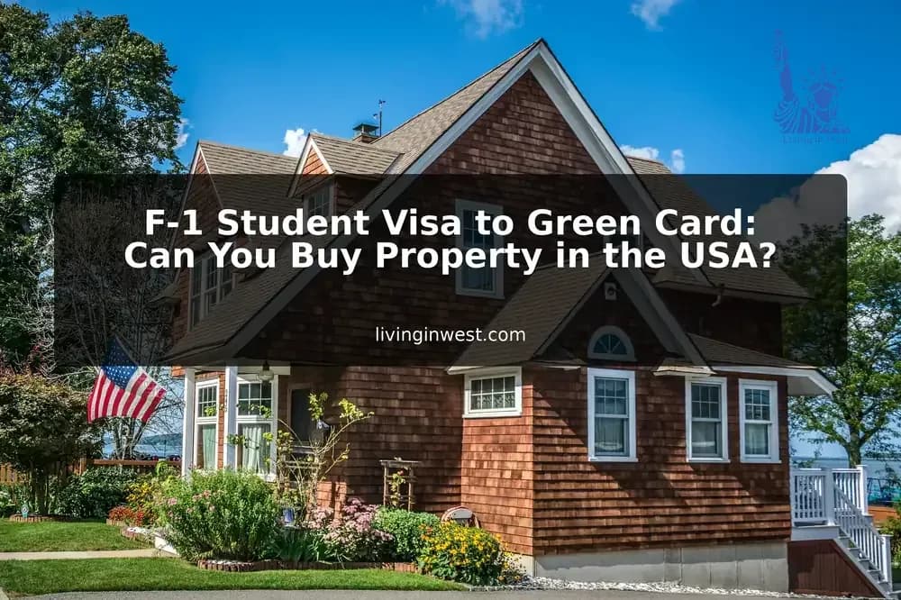 F-1 Student Visa to Green Card: Can You Buy Property in the USA? (2026 Guide)